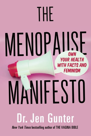 The Menopause Manifesto by Jen Gunter, MD