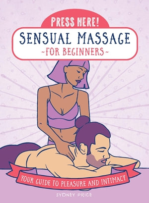 Press Here: Sensual Massage for Beginners