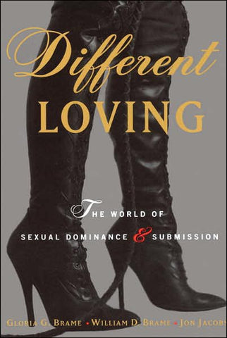 Different Loving: The World of Sexual Dominance & Submission