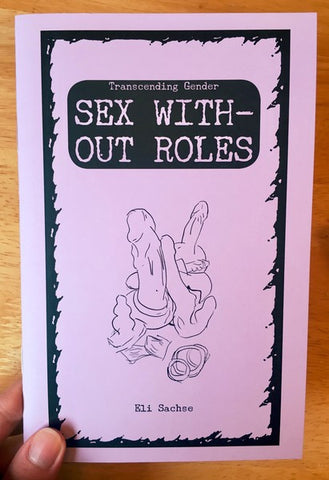 Sex Without Roles: Transcending Gender Zine