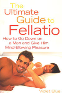 The Ultimate Guide to Fellatio