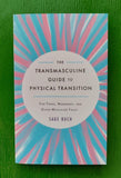 The Transmasculine Guide to Physical Transition