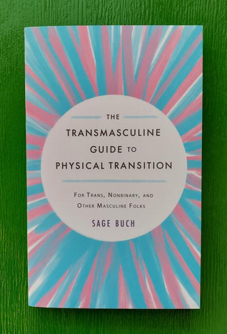 The Transmasculine Guide to Physical Transition