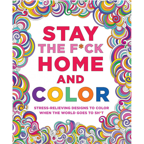 Stay the Fuck Home & Color