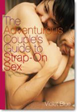 The Adventurous Couple's Guide to Strap-On Sex