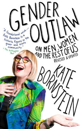Gender Outlaw on Men, Women, and the Rest of Us