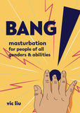 BANG! masturbation for people of all genders & abilities